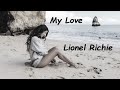 Lionel Richie - My Love  (HQ)