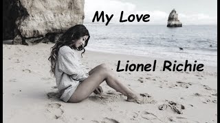 Lionel Richie - My Love  (HQ)
