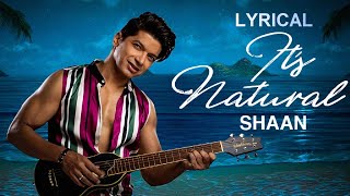 Its Natural (Official Lyrical Video) | 2019 Party Song - Shaan