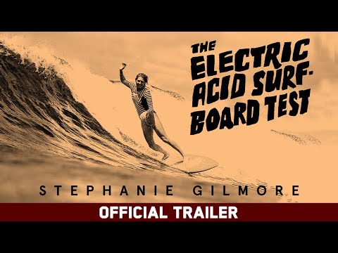 The Electric Acid Surfboard Test Stephanie Gilmore | Official Trailer