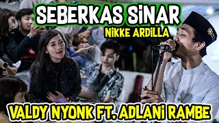 Download lagu SEBERKAS SINAR - NIKE ARDILLA (COVER) VALDY NYONK FT ADLANI RAMBE mp3