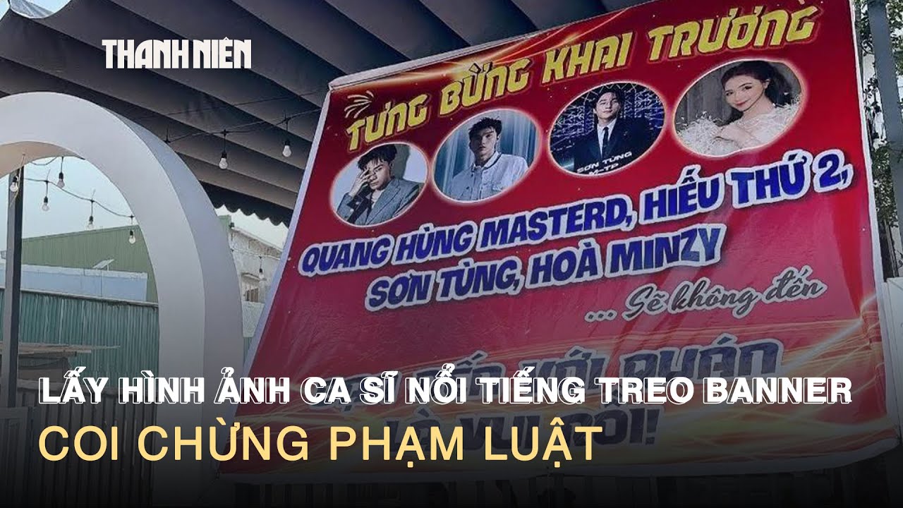 Lấy hình ảnh người nổi tiếng làm quảng cáo khai trương: Hài hước hay phạm luật?
