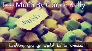 Too Much By Claude Kelly