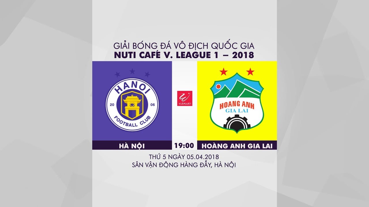 FULL | CLB Hà Nội vs Hoàng Anh Gia Lai | Đấu bù Vòng 3 V.League 2018