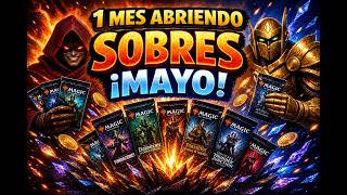 1 MES ABRIENDO SOBRES DE MTG | ¿Cuánto valen las cartas de Mayo?