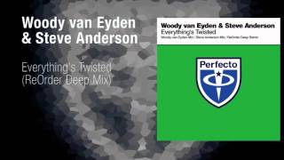 Woody van Eyden & Steve Anderson - Everything's Twisted (ReOrder Remix)