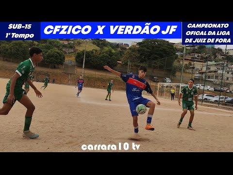 CFZ X VERDÃO/JF - CAMPEONATO OFICIAL DA LIGA DE FUTEBOL DE JUIZ DE FORA  2023 - CATEGORIA SUB-15