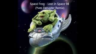 Space Frog - Lost In Space 98 Yves Deruyter Remix