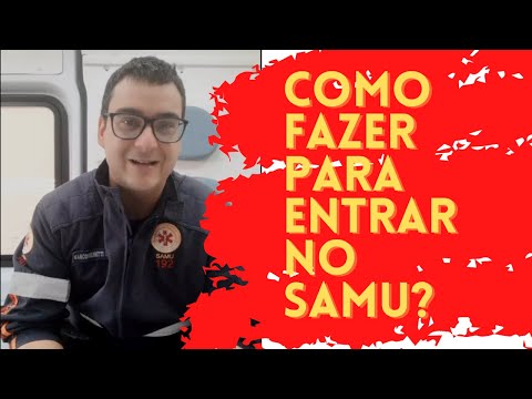 COMO FAZER PARA ENTRAR NO SAMU? - SEM ENROLAÇÃO!