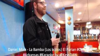 Daniel Moix   La Bamba Los Lobos El Parian #Conway #Arkansas #Karaoke by @KeysDAN