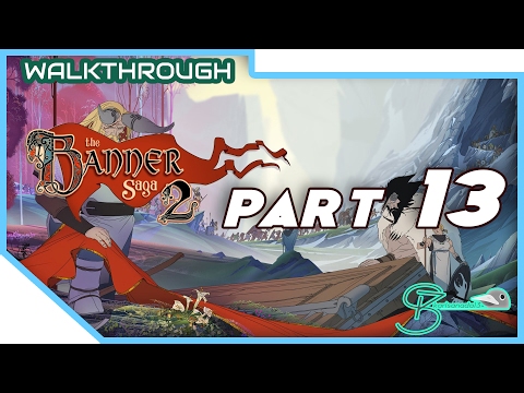 Karlsanada13 plays - The Banner Saga 2 | Walkthrough Part 13