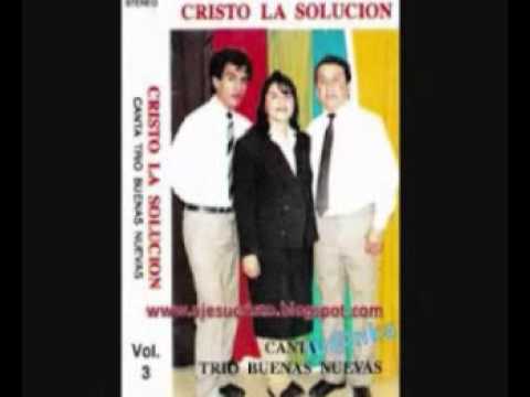 TRIO BUENAS NUEVAS - CRISTO LA SOLUCION