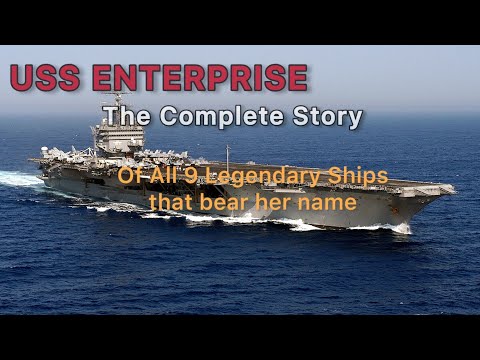 USS Enterprise: The Complete History of All 9 Legendary Ships