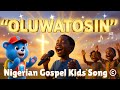 OLUWATOSIN Nigerian Gospel Kids Song Fun Christian Music Video For Children