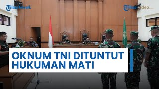 3 Oknum TNI Bunuh Imam Masykur Dituntut Hukuman Mati Usai Oditur Militer Tak Beri Hal Meringankan