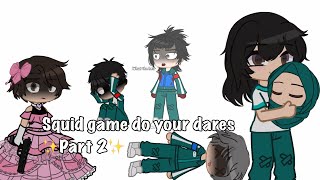 Squid game do your dares part 2 (bad English) !BW!
