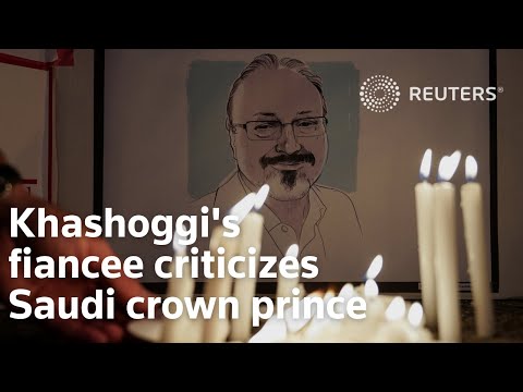 Khashoggi's fiancee criticizes Saudi crown prince