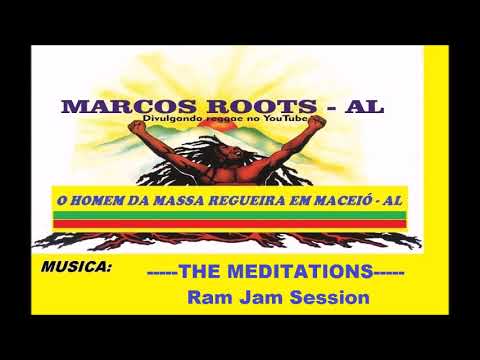 The Meditations -  Ram jam session / MARCOS ROOTS - AL