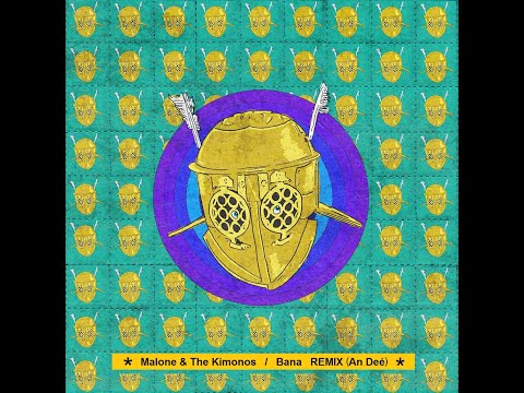 Malone & The Kimonos - Bana (Remix An Deé)