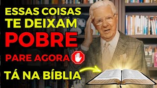 Como SAIR da POBREZA e Ficar RICO em 6 Meses 8 Hábitos de POBREZA Segundo a BÍBLIA [BOB PROCTOR]