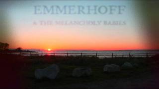 Emmerhoff & The Melancholy Babies - This Summers' Done