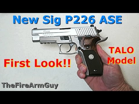 First Look!! New Sig Sauer P226 ASE (TALO) - TheFireArmGuy