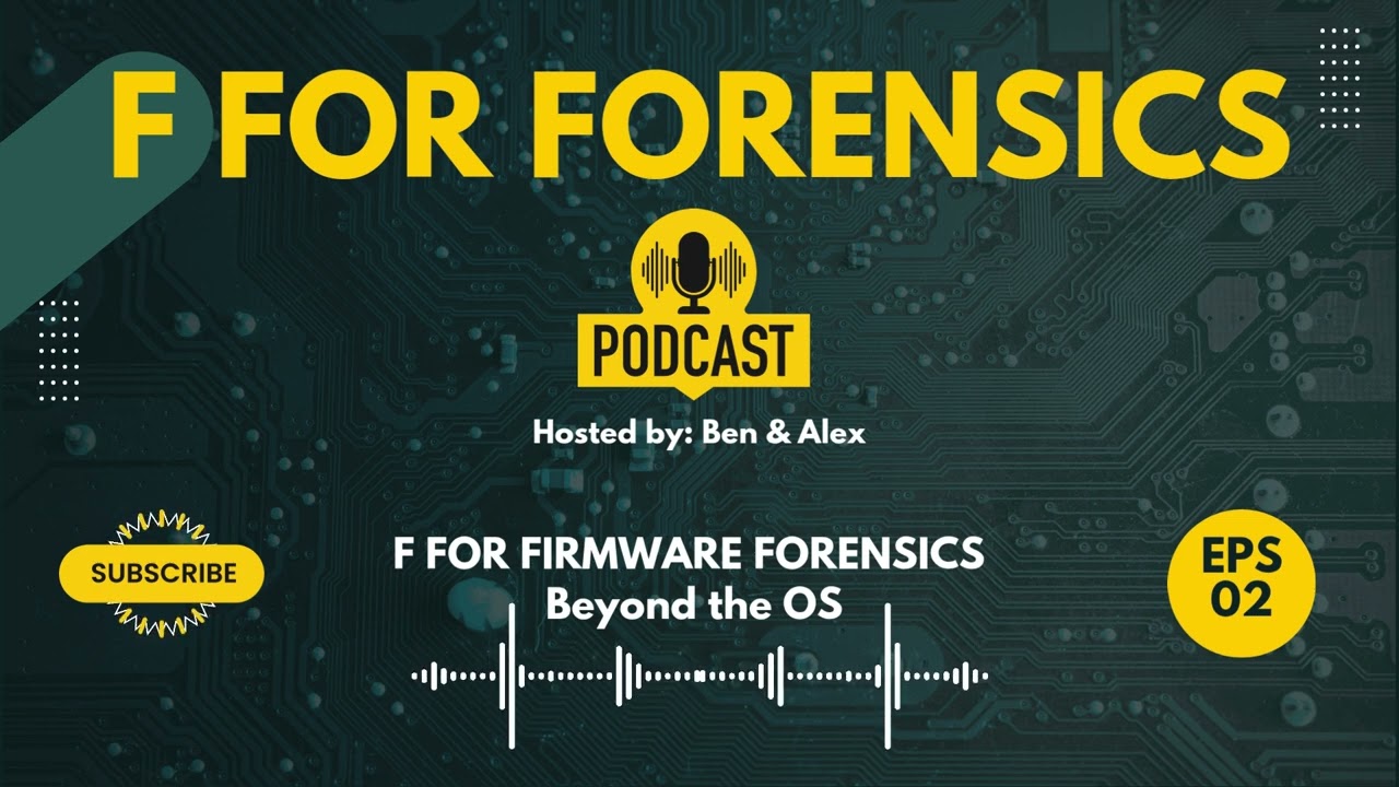 Episode 2: F for Firmware - Forensics Beyond the OS