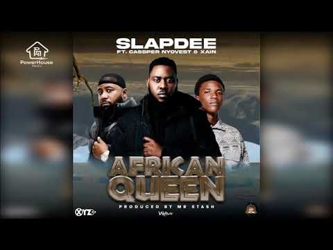 African Queen - Slap Dee Ft Cassper Nyovest x Xain