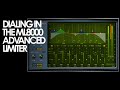 Dialing in the ML8000 Advanced Limiter