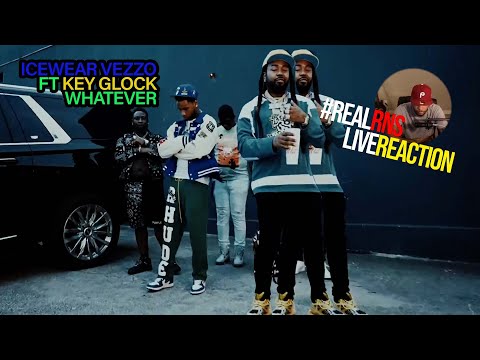 #RealRNSLiveReaction Icewear Vezzo ft Key Glock - Whatever (Official Video) Reaction