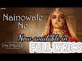 Padmavati |Nainowale ne Lyrical| Deepika Padukone| Shahid Kapoor| Ranveer Singh| Video song