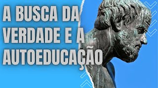 A busca pela verdade, como se tornar um filósofo,  auto educação.