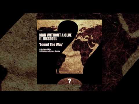 Man Without A Clue ft. Russoul - Found The Way (original mix) [Clueless]