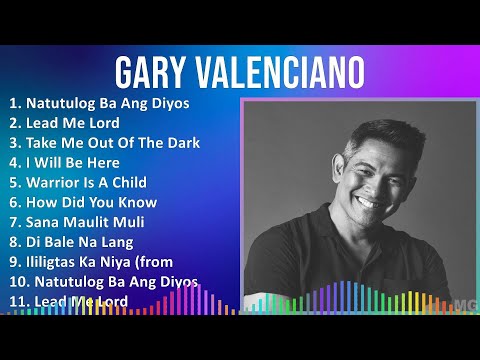 Gary Valenciano 2024 MIX Playlist - Natutulog Ba Ang Diyos, Lead Me Lord, Take Me Out Of The Dar...