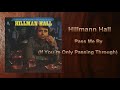 Hillman Hall  ~  "Pass Me By" (If You´re Only Passing Through)