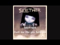 Seether - Fuck me like you hate me 