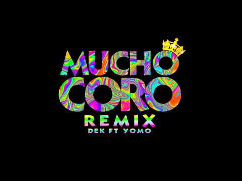 Mucho Coro (Remix) - Dj Dek Ft. Yomo (HQ)