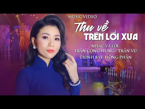 Thu về trên lối xưa - Hồng Phấn
