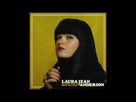 Laura Jean Anderson - Silence Won't Help Me Now (Static Video)