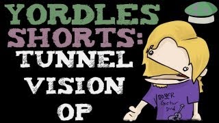 Tunnel Vision OP