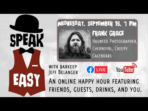 Haunted Photography, Chernoybl, and Calendars with Frank Grace LIVE in the Speak Easy!
