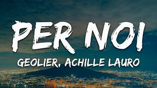 Geolier - PER NOI feat. Achille Lauro (Testo/Lyrics)