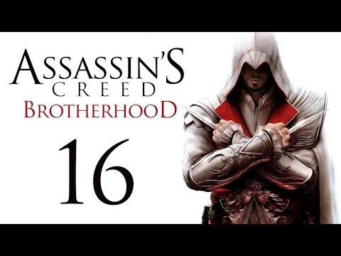 Прохождение Assassin's Creed Brotherhood - Часть 16 (Вмешательство)