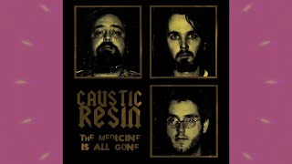 Caustic Resin- Once And Only
