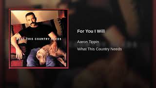 For You I Will By Aaron Tippin