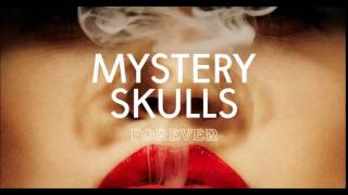 Mystery Skulls - Body High