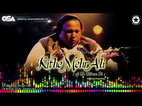 Kithe Mehr Ali Aj Sik Mitran Di | Nusrat Fateh Ali Khan | complete version | OSA Worldwide