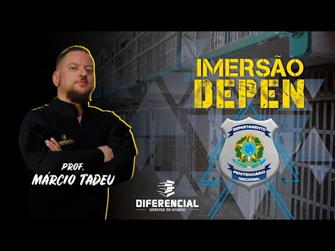IMERSÃO DEPEN -  REVISÃO -  BLOCO III -  Prof. Márcio Tadeu