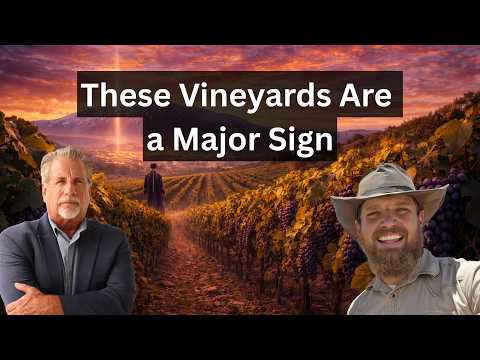 Why These Vineyards Are a Major Sign of the Coming of Messiah! | Pastor Tom Hughes & Nate Waller