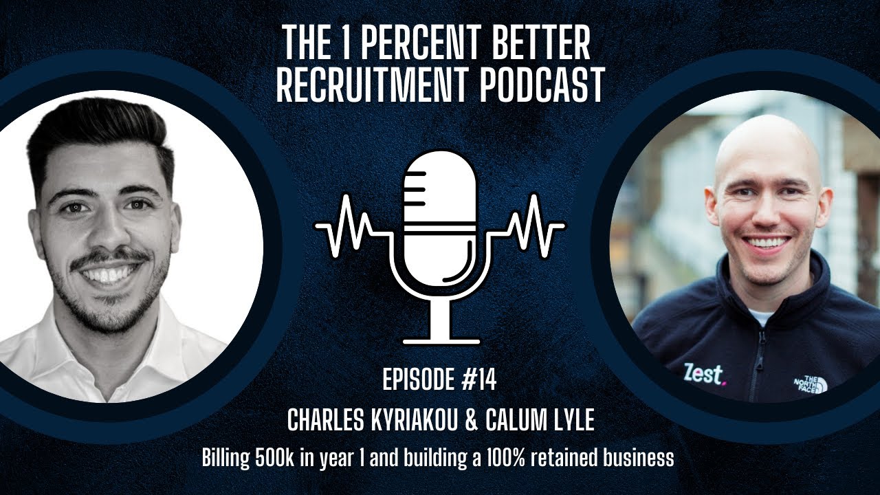 EP 14 - He Billed 500k In Year 1 And Built a 100% Retained Recruitment Business with Calum Lyle